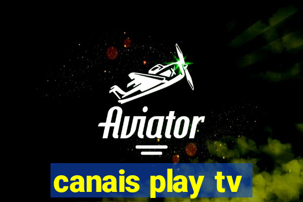 canais play tv